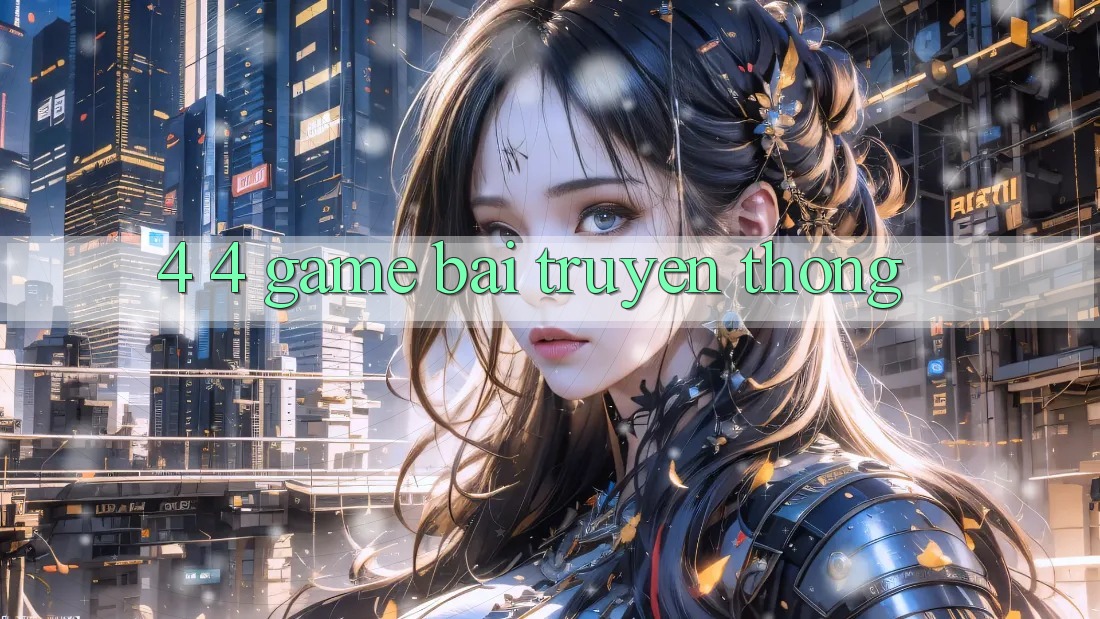 4. 4. Game Bài Truyền Thống