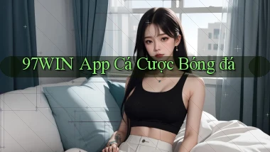 97win app cá cược bóng đá