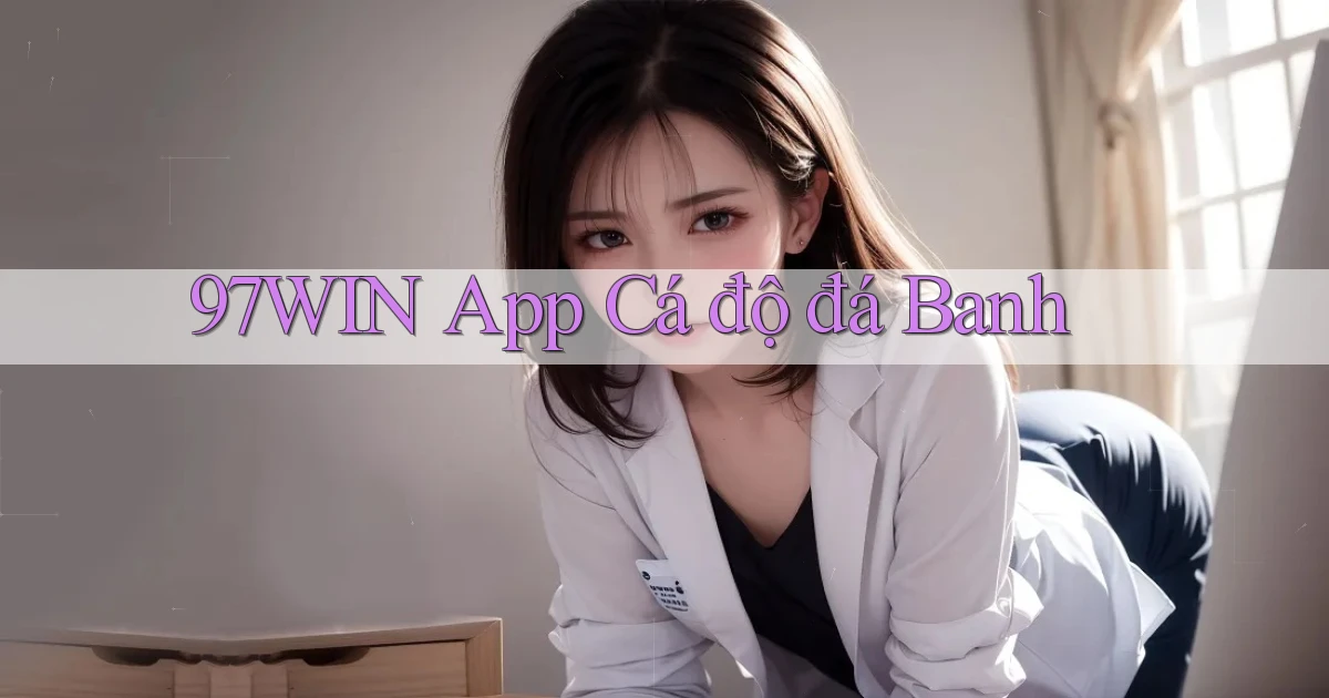 97win app cá độ đá banh