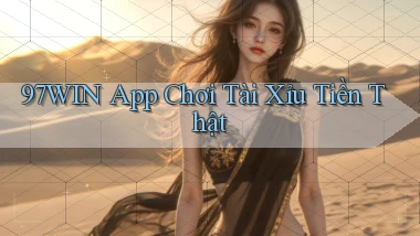 97win app chơi tài xỉu tiền thật