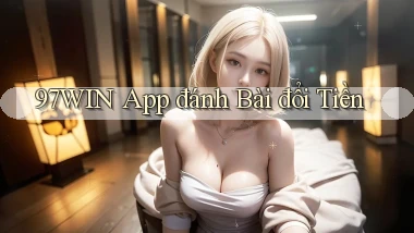 97win app đánh bài đổi tiền