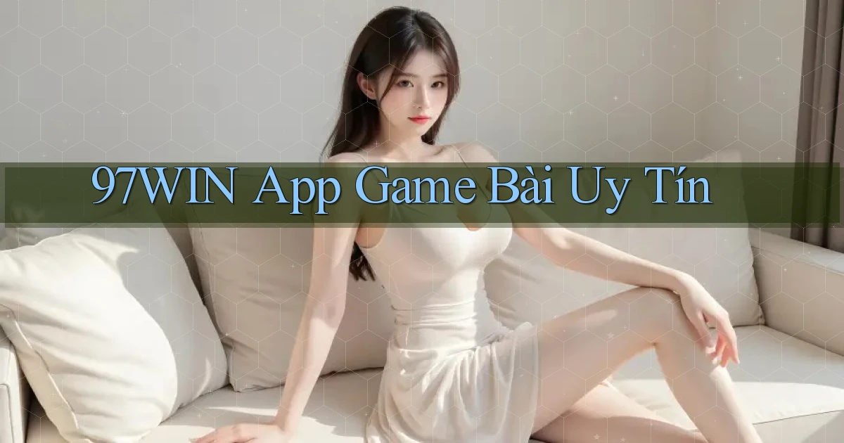 97win app game bài uy tín