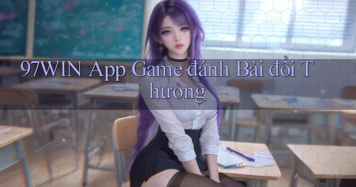 97win app game đánh bài đổi thưởng