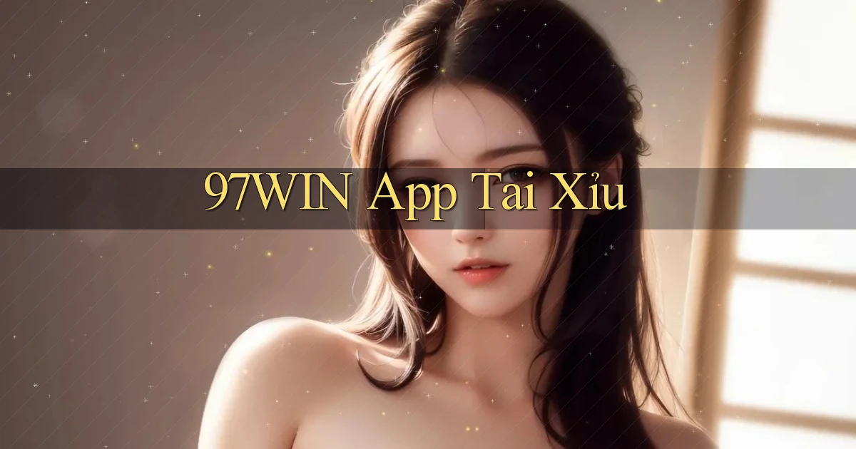 97win app tải xỉu