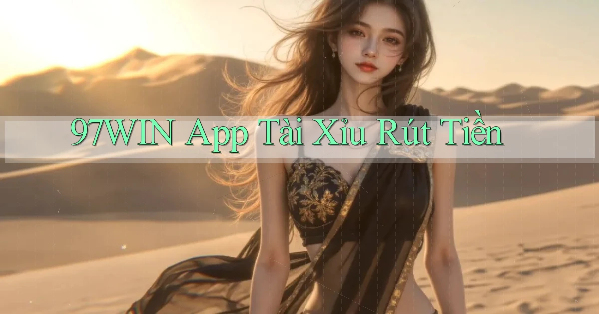97win app tài xỉu rút tiền