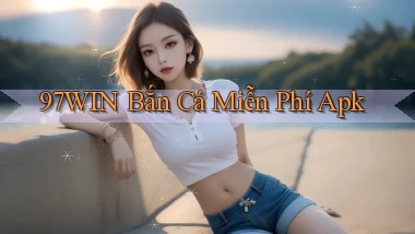 97win  bắn cá miễn phí apk