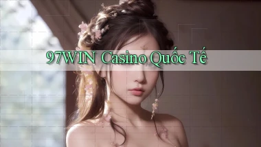 97win casino quốc tế