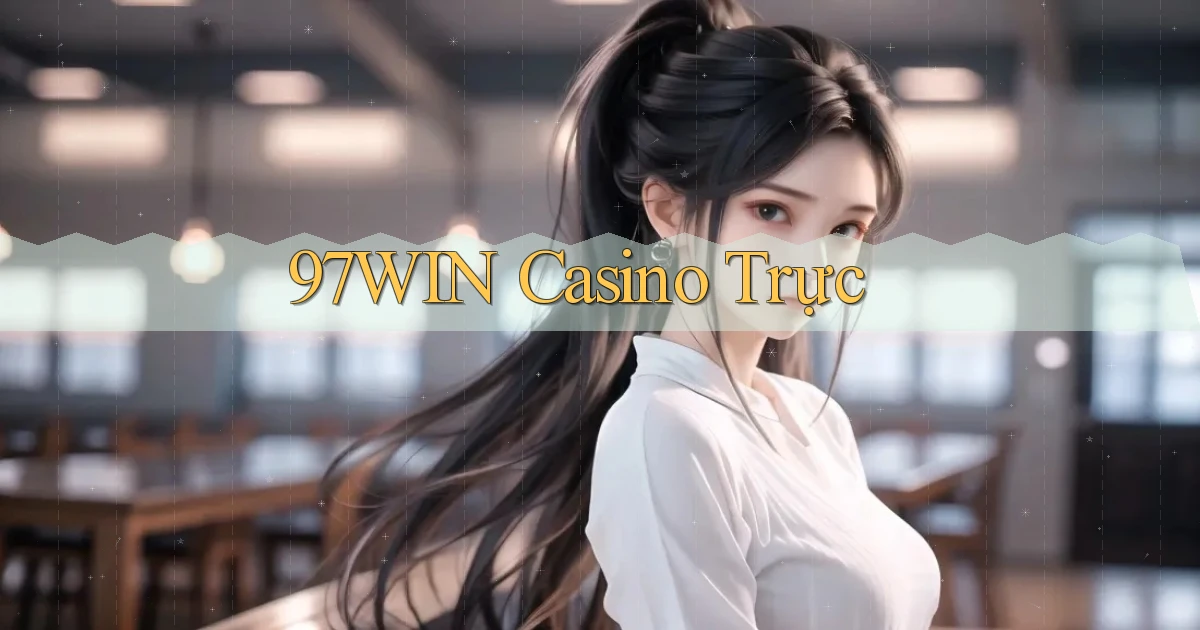 97win casino trực