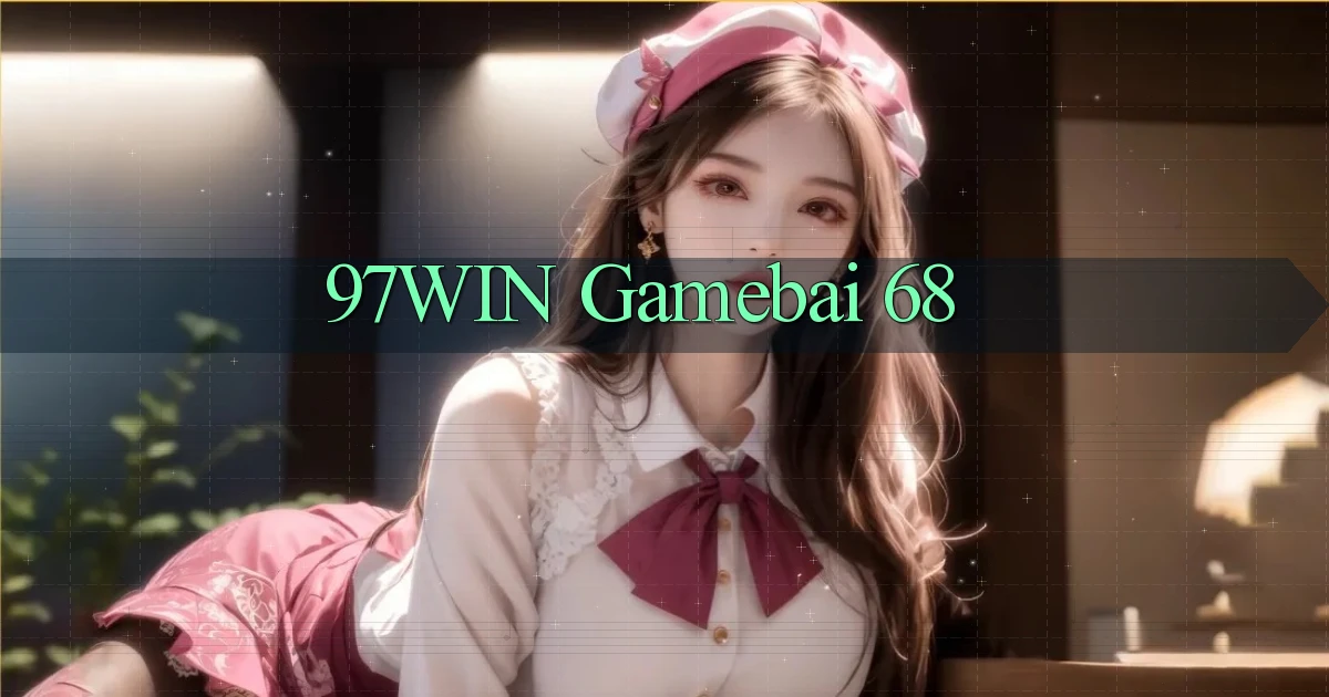 97win  gamebai 68