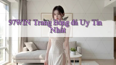 97win  trang bóng đá uy tín nhất