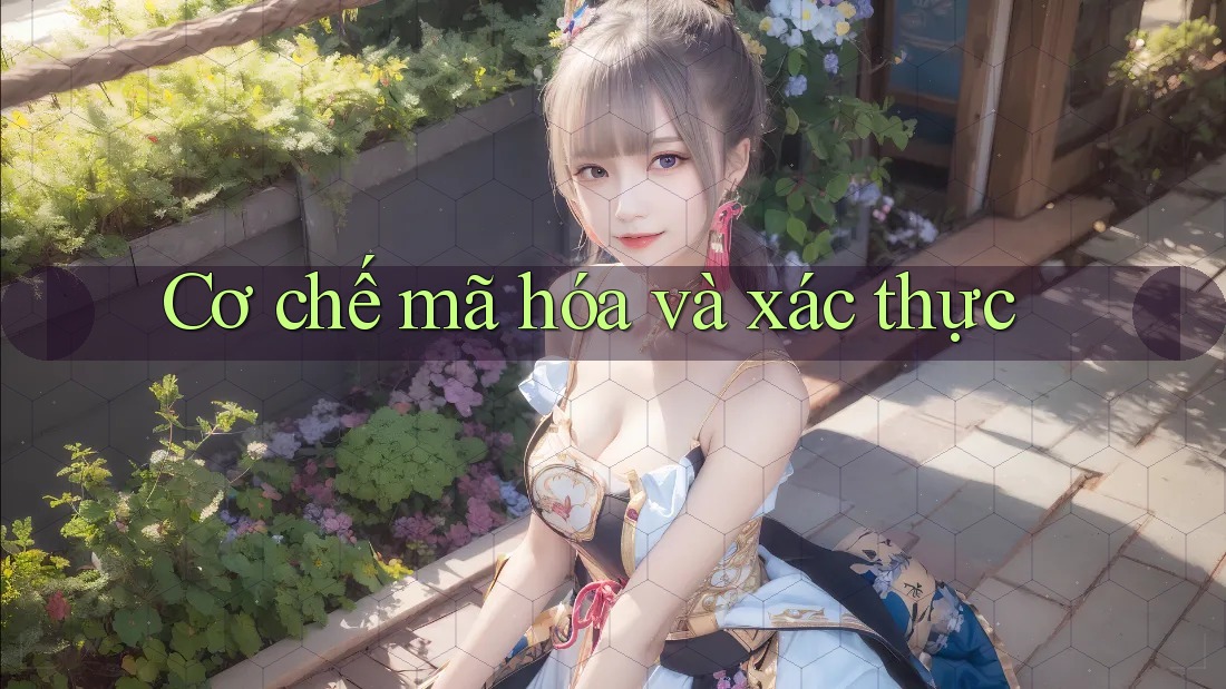 Cơ chế mã hóa và xác thực