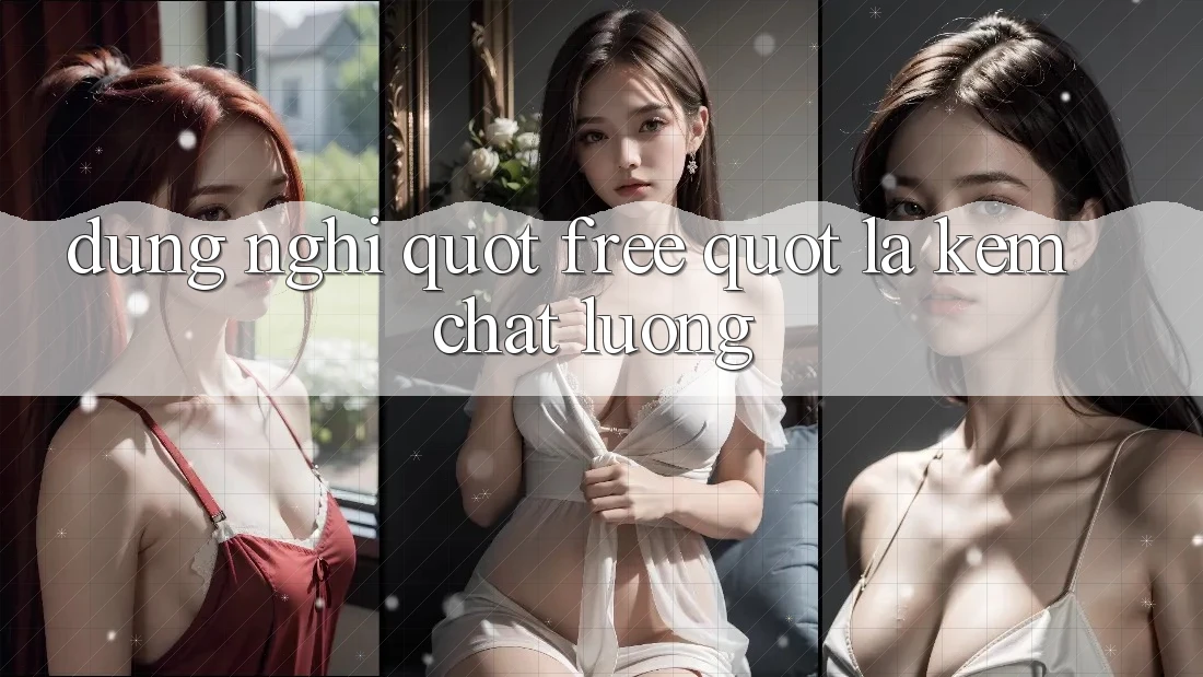 Đừng Nghĩ " Free" Là Kém Chất Lượng!