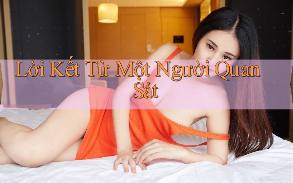 Lời Kết Từ Một Người Quan Sát