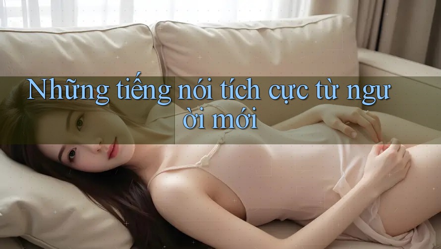 Những tiếng nói tích cực từ người mới
