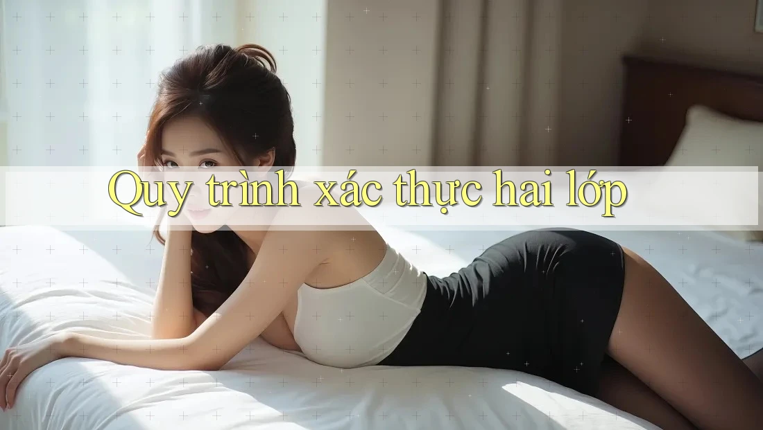 Quy trình xác thực hai lớp