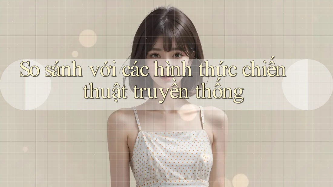So sánh với các hình thức chiến thuật truyền thống