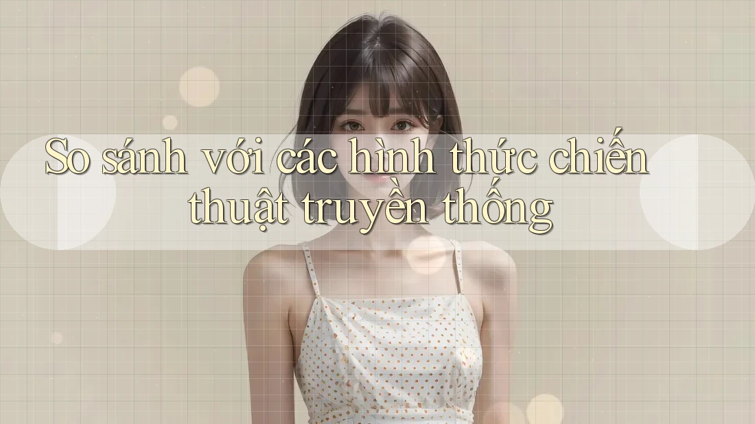 So sánh với các hình thức chiến thuật truyền thống