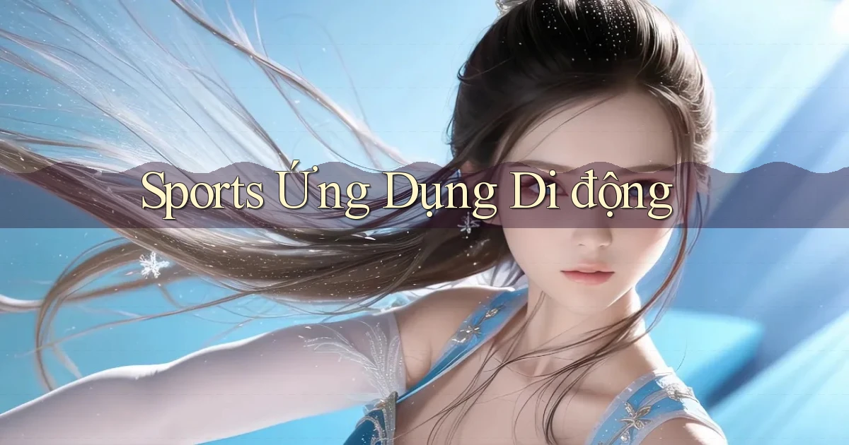 Sports Ứng dụng di động