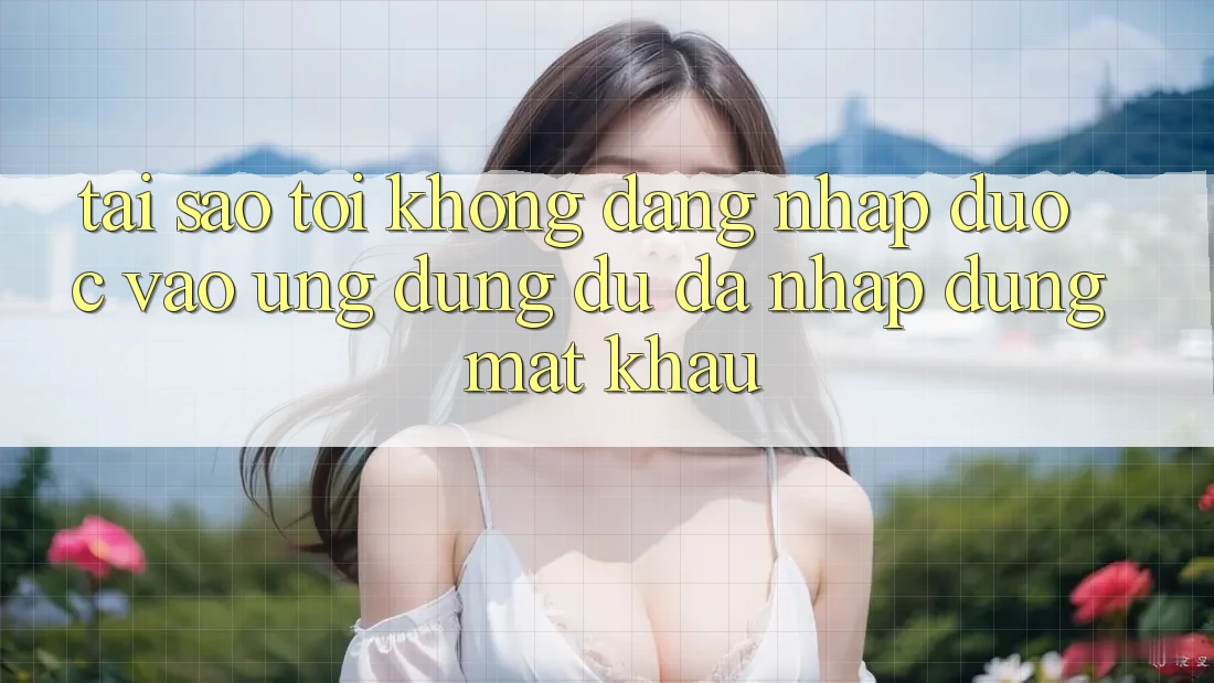 Tại sao tôi không đăng nhập được vào ứng dụng dù đã nhập đúng mật khẩu?