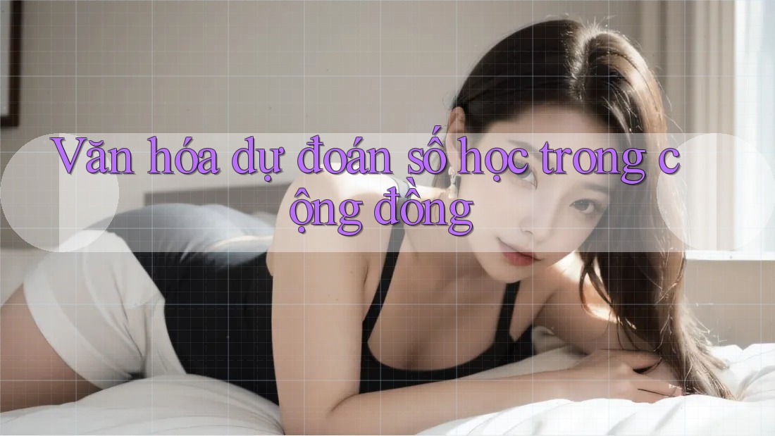 Văn hóa dự đoán số học trong cộng đồng